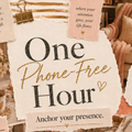 The Presence Anchor: One Phone-Free Hour